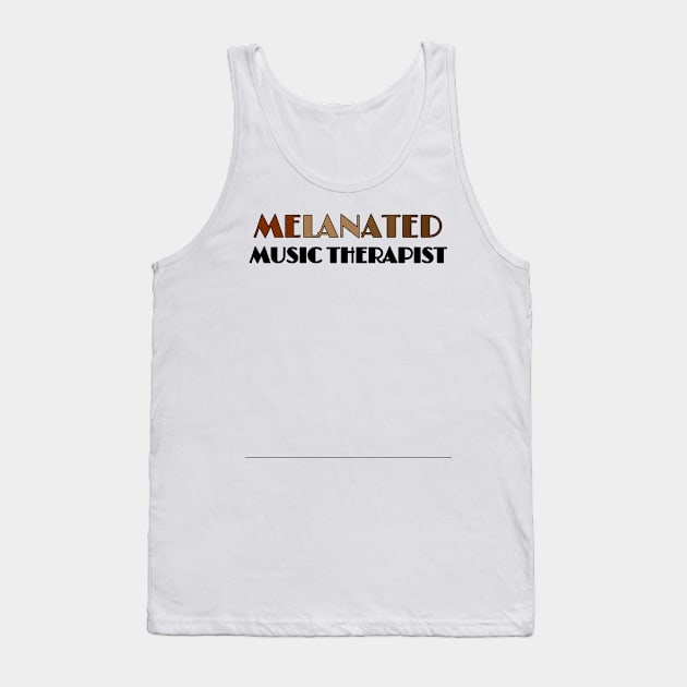 MELANATED MUSIC THERAPIST Tank Top by PeaceOfMind